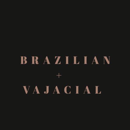 Brazilian + Vajacial